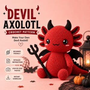 May include: A red crocheted axolotl plush with black horns, wings, and a trident. The text reads DEVIL AXOLOTL CROCHET PATTERN, Make Your Own Devil Axolotl!, BEGINNER FRIENDLY, DETAILED INSTRUCTIONS, STEP-BY-STEP PHOTOS, and INSTANT DOWNLOAD.