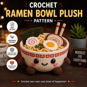 May include: A crochet ramen bowl plush pattern featuring a cream-colored bowl with a red geometric pattern, black eyes, and pink cheeks. The bowl contains yellow yarn noodles, a green square, a pink and white swirl, an egg, and two chopsticks.
