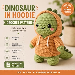 May include: A digital PDF crochet pattern for a green dinosaur wearing an orange hoodie. The text reads: DINOSAUR IN HOODIE CROCHET PATTERN, Make Your Own Cute Dino Friend!, BEGINNER FRIENDLY, DETAILED INSTRUCTIONS, STEP-BY-STEP PHOTOS, INSTANT DOWNLOAD.