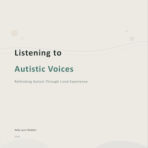 Listening to Autistic Voices: Rethinking Autism Through Lived Experience