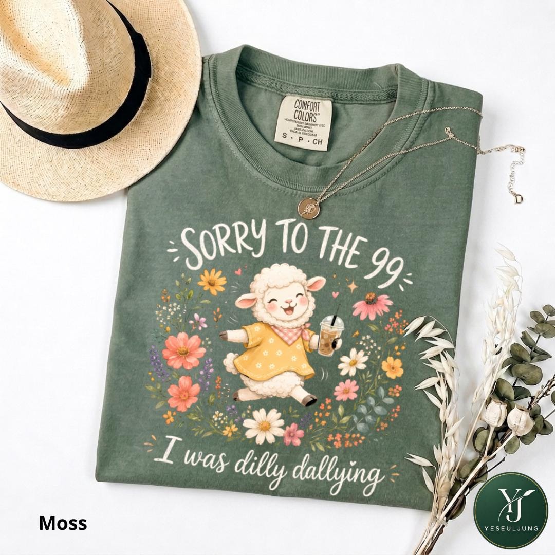 Comfort Colors® Sorry to the 99 I Was Dilly Dallying Shirt, Funny Christian Sheep Tee, Fai