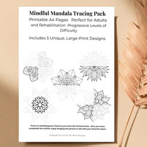 May include: A white paper sheet titled Mindful Mandala Tracing Pack featuring five black and white mandala line art designs. The text includes Printable A4 Pages, Progressive Levels of Difficulty, Includes 5 Unique, Large-Print Designs, and instructions.