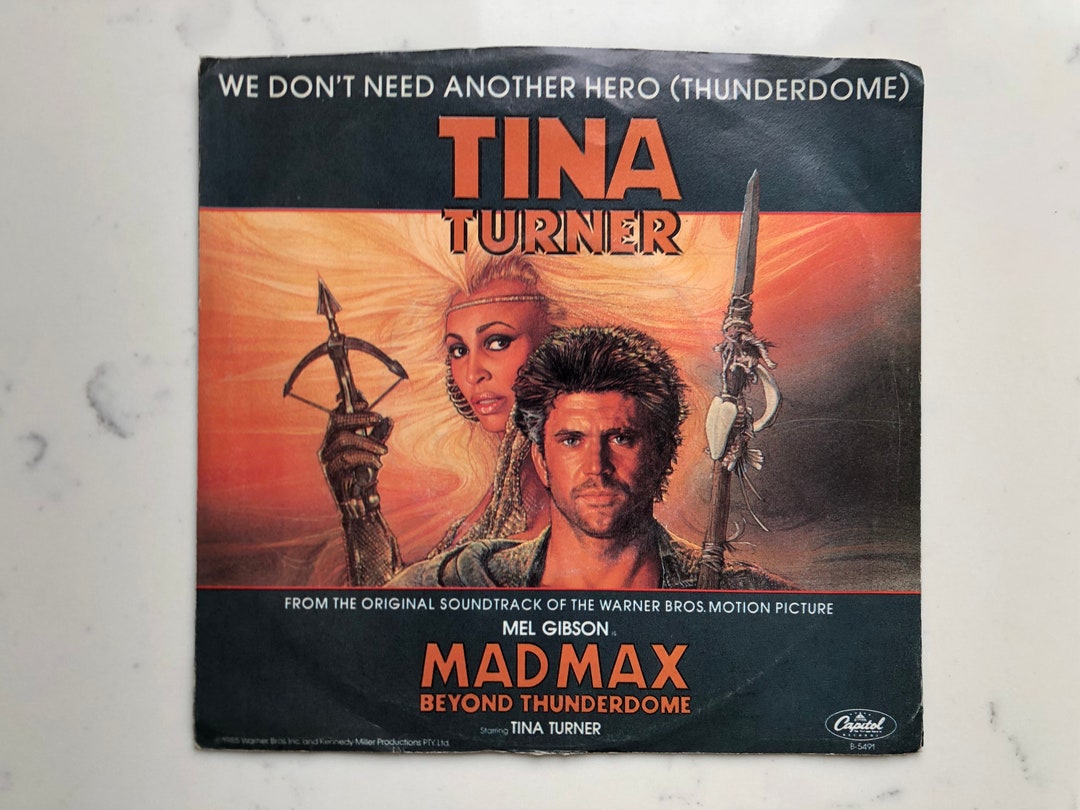 Tina Turner, We Don’t Need Another Hero (thunderdome), Mad Max, Beyond