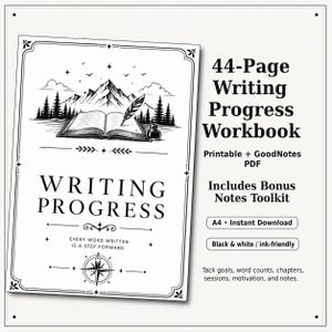 May include: A 44-page writing progress workbook in black and white. The cover features an open book, a quill, mountains, and trees. Text includes: 44-Page Writing Progress Workbook, Printable + GoodNotes PDF, Includes Bonus Notes Toolkit, A4, Instant Download, Black & white / ink-friendly, Writing Progress, Every word written is a step forward.