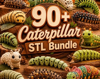 90+ Caterpillar STL Bundle | 3D Printable Caterpillar Models | Articulated Insect STL Files | Cute Bug 3D Print Pack | Digital Download