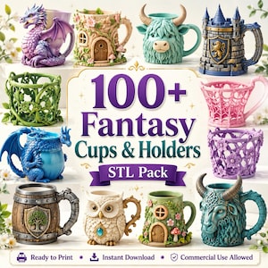 May include: A collection of 100+ fantasy cups and holders featuring various designs including a purple dragon, a tree house, a highland cow, a castle, a blue dragon, an owl, and floral patterns with the text 100+ Fantasy Cups & Holders STL Pack.