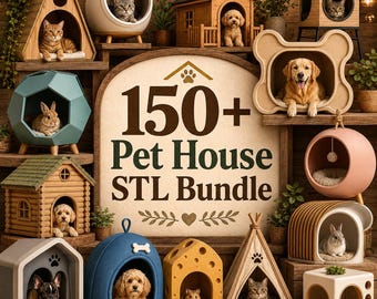150+ Pet House STL Bundle | 3D Printable Cat & Dog House Files | Pet Furniture STL Pack | Digital Download | Modern Animal Beds