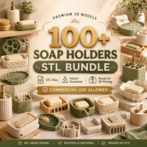 May include: A digital collection of 100+ soap holders in an STL bundle for 3D printing. The image displays various soap dishes, dispensers, and organisers in shades of sage green, beige, and white, featuring geometric and leaf-like patterns.
