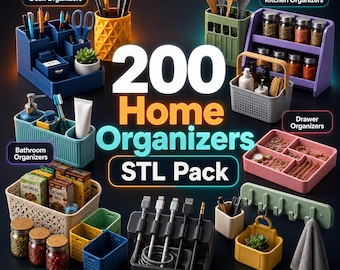 200 Home Organizers STL Bundle | 3D Printable Storage Organizers Pack | Desk, Kitchen, Bathroom & Cable Organizer STL Files