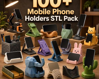100+ Mobile Phone Holders STL Pack • 3D Printable Desk Stand Files (Instant Download)