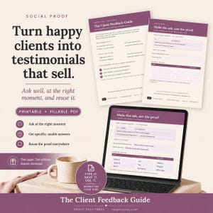 May include: A digital product titled The Client Feedback Guide featuring two printed pages and a laptop screen displaying a fillable PDF form. The design uses a dark purple and cream color scheme with text prompts for gathering client testimonials.