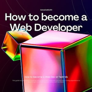 May include: A digital graphic featuring two iridescent, multi-colored cubes against a dark gradient background. The text reads How to become a Web Developer and How to become a Web Dev or Tech VA, with a small heart icon and 1M+ text visible.
