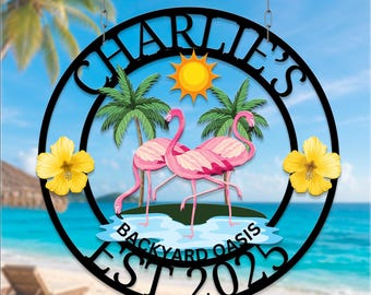 Personalized Flamingo Metal , Backyard Oasis Sign, Tropical Pool Patio Decor, Summer Metal Wall Art, Family Outdoor Sign, Beach House Gift