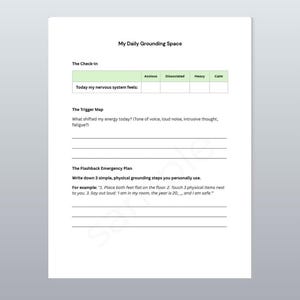 Puede incluir: Un documento blanco titulado My Daily Grounding Space que presenta una tabla para The Check-In con columnas para Anxious, Dissociated, Heavy y Calm. Incluye secciones para The Trigger Map y The Flashback Emergency Plan con líneas en blanco.