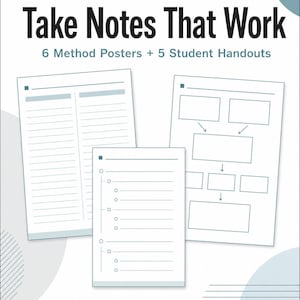 May include: A set of educational materials titled Take Notes That Work, featuring 6 Method Posters and 5 Student Handouts. The documents display various note-taking templates, including lined columns, bulleted lists, and flowcharts with arrows.