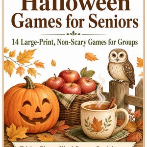 May include: A book cover titled Halloween Games for Seniors, 14 Large-Print, Non-Scary Games for Groups, Trivia - Bingo - Word Games - Reminiscence. It features a carved pumpkin, a basket of red apples, a steaming mug, and an owl on a fence.