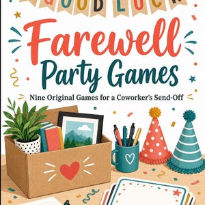 May include: A book cover titled Good Luck Farewell Party Games: Nine Original Games for a Coworker's Send-Off. The illustration features a cardboard box with a red heart, a potted plant, books, a framed picture, a mug with pens, and party hats.