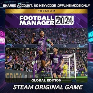 May include: Football Manager 2024 Premium Global Edition Steam original game digital product. The graphic features two soccer players in purple jerseys celebrating on a field with a stadium crowd in the background. Text reads SHARED ACCOUNT. NO KEY/CODE. OFFLINE MODE ONLY.