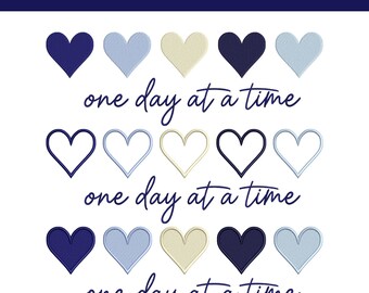 One Day At A Time Machine Embroidery Design, Cute Hearts Mental Health Quote, Self Care Daily Reminder Machine File