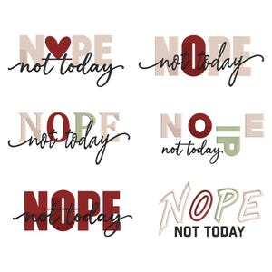 Pode incluir: Seis variações do texto NOPE not today em diferentes fontes e cores. Os designs incluem letras de bloco em vermelho, bege e verde, algumas com um coração vermelho ou escrita cursiva. O texto é exibido em uma grade sobre fundo branco.