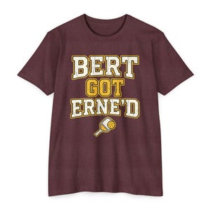 Bert Got Erne'd Pickleball Shirt, Funny Erne Tee, Pickleball Gift for Players image 13