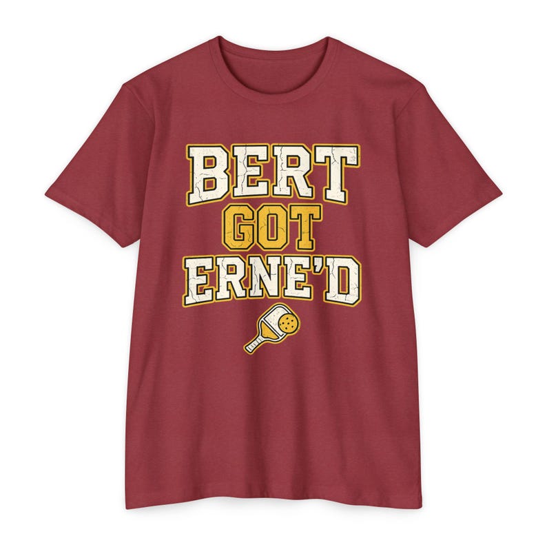 Bert Got Erne'd Pickleball Shirt, Funny Erne Tee, Pickleball Gift for Players image 12