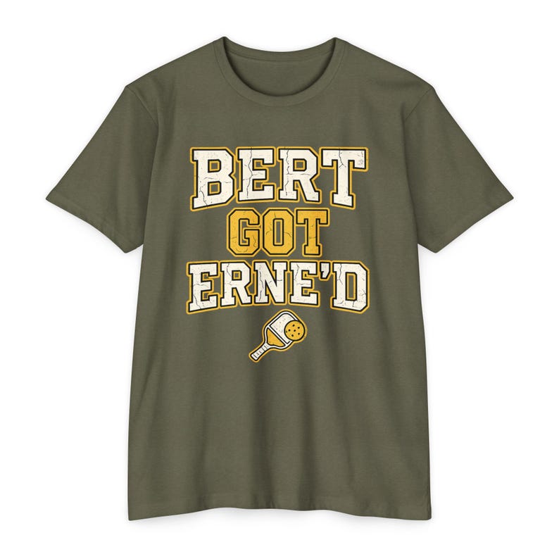 Bert Got Erne'd Pickleball Shirt, Funny Erne Tee, Pickleball Gift for Players image 4