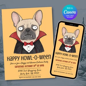 May include: A yellow Halloween party invitation featuring a French Bulldog dressed as a vampire with a red-lined cape and bow tie. The text reads Happy Howl-O-Ween, Join us for a Doggy and Human Costume Party, Saturday, October 31st at 6PM, 6446 Tail Wagging Lane, Belly Rub, VA 54321, RSVP to Daphne: 555-555-5555.
