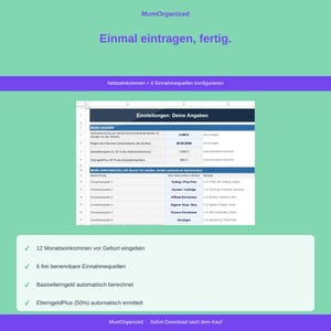 May include: A digital spreadsheet template titled MumOrganized with the text Einmal eintragen, fertig. It features a table for financial settings, including net income, birth date, and six configurable income sources with example categories.