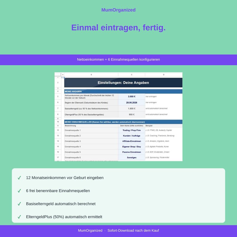 May include: A digital spreadsheet template titled MumOrganized with the text Einmal eintragen, fertig. It features a table for financial settings, including net income, birth date, and six configurable income sources with example categories.