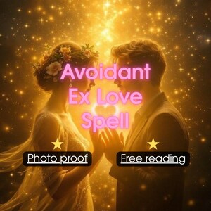 May include: A digital illustration of two figures facing each other amidst a golden, sparkling background. The text reads "Avoidant Ex Love Spell" in pink, with two black rectangular labels below stating "Photo proof" and "Free reading" with stars.