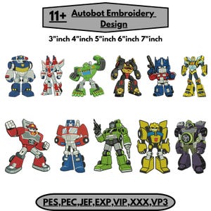 May include: A collection of 11+ Autobot embroidery designs featuring various robot characters in red, blue, green, yellow, and black. Text reads 11+ Autobot Embroidery Design, 3 inch 4 inch 5 inch 6 inch 7 inch, and PES, PEC, JEF, EXP, VIP, XXX, VP3.