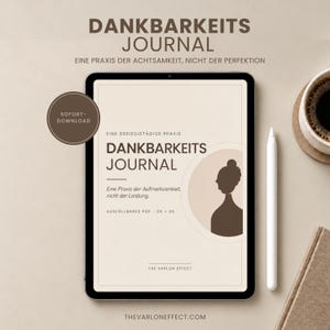 May include: A digital tablet displaying a gratitude journal titled DANKBARKEITS JOURNAL with the subtitle EINE PRAXIS DER ACHTSAMKEIT, NICHT DER PERFEKTION. The screen features a silhouette of a person and text in German, with a stylus pen nearby.