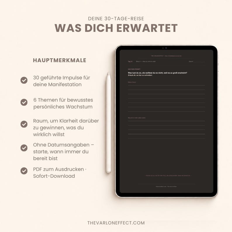 May include: A digital tablet displaying a German language journal page with a white stylus beside it. The text reads DEINE 30-TAGE-REISE WAS DICH ERWARTET, HAUPTMERKMALE, 30 gef&uuml;hrte Impulse, 6 Themen, Raum um Klarheit, Ohne Datumsangaben, PDF zum Ausdrucken.