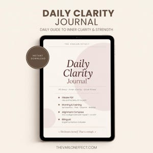 May include: A digital tablet displaying the Daily Clarity Journal, a fillable PDF guide. The screen features the text Daily Clarity Journal, 30 Days - Inner Clarity - Quiet Power, and lists features like Fillable PDF, Morning & Evening, and Alignment Compass.