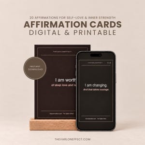 May include: A set of digital and printable affirmation cards featuring the text 20 AFFIRMATIONS FOR SELF-LOVE & INNER STRENGTH. A black card displays the text I am worth of deep love and respect, while a smartphone shows I am changing. And that takes courage.