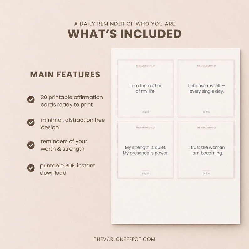 May include: A digital document featuring 20 printable affirmation cards with the text A DAILY REMINDER OF WHO YOU ARE WHAT'S INCLUDED and MAIN FEATURES. The cards display phrases like I am the author of my life and I trust the woman I am becoming.