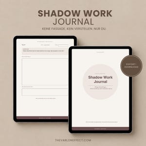 May include: Two digital tablets displaying a Shadow Work Journal with a beige background. The text reads SHADOW WORK JOURNAL, KEINE FASSADE. KEIN VERSTELLEN. NUR DU., and SOFORT-DOWNLOAD. The screens show structured writing prompts and forms.