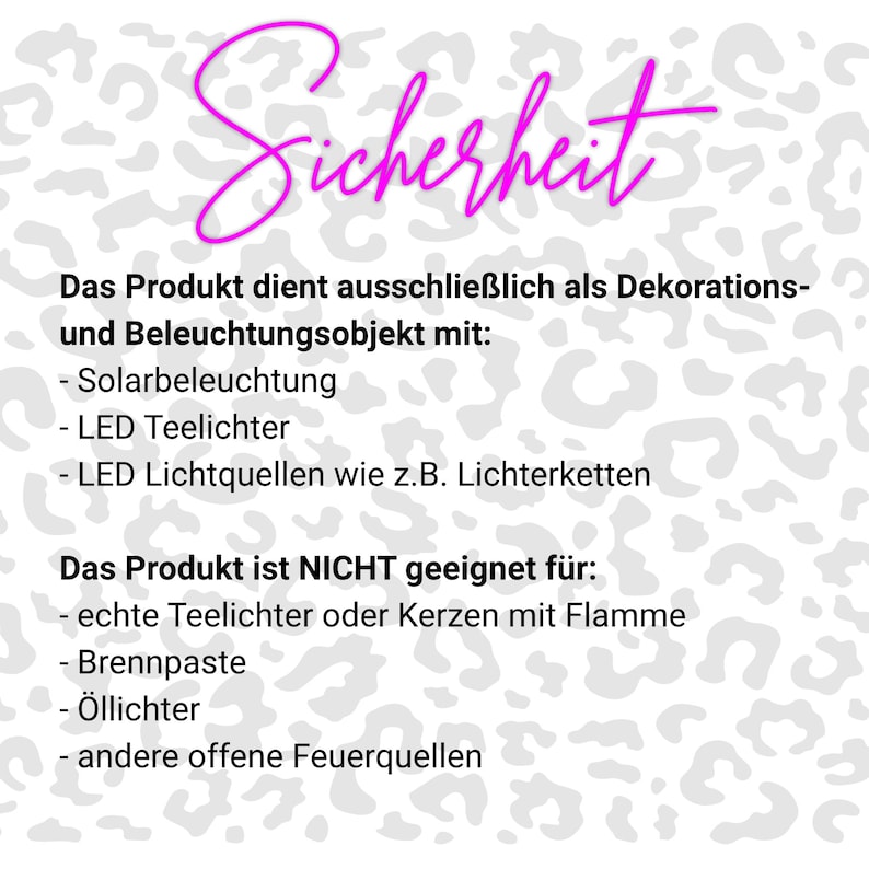 May include: A white sign with a gray leopard print pattern featuring the magenta text "Sicherheit" at the top. The text lists decorative and lighting uses including solar, LED tea lights, and string lights, while prohibiting open flames and oil.