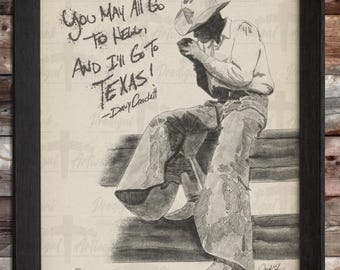 May include: A framed charcoal-style drawing of a cowboy wearing a hat and chaps, sitting while lighting a cigarette. The text reads: You May All Go To Hell, And I'll Go To TEXAS! - Davy Crockett. The artwork is enclosed in a simple black frame.