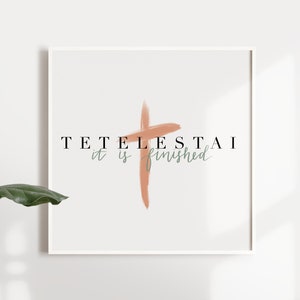 Printable Wall Art Print || Instant Download, Digital Art, Digital Download, Modern Decor || Easter Print || Tetelestai || It Is Finished