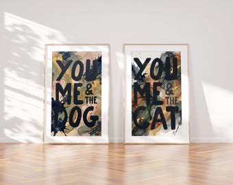 You, Me and The Dog or Cat - Abstract Ink Splash Artwork with Bold Typography