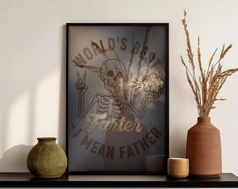 Skeleton Skull Art Print – Funny Father Typography Wall Decor Print or Digital Download