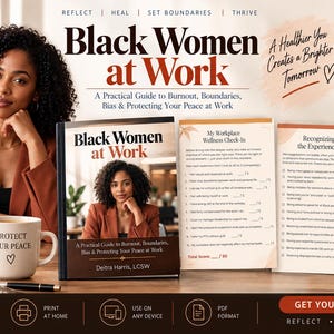 May include: A book titled Black Women at Work by Deitra Harris, LCSW, featuring a cover with a person in a brown blazer. The set includes a My Workplace Wellness Check-In sheet, a Recognizing the Experiences page, and an Understanding Your Score guide.