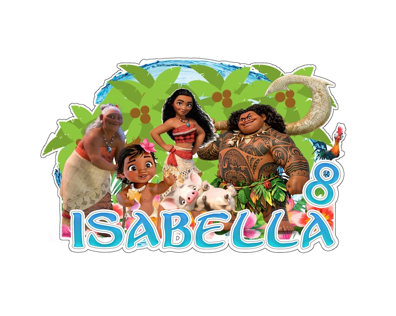 May include: A decorative graphic featuring characters from the movie Moana, including Moana, Maui, Pua, Heihei, and Grandma Tala, set against a tropical palm tree background with the name ISABELLA and the number 8 in large blue letters.