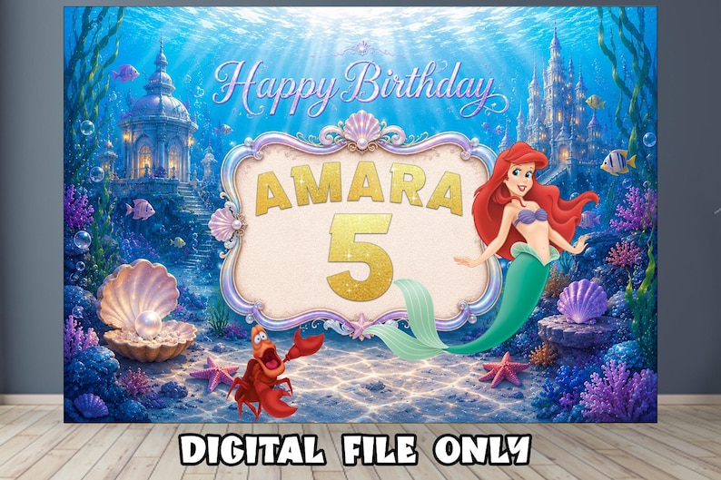 May include: A rectangular backdrop featuring an underwater scene with a mermaid, a red crab, and a large central frame containing the text Happy Birthday, AMARA, and the number 5. The background includes coral, a pearl in a shell, and a castle.