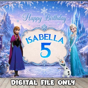 May include: A rectangular backdrop featuring a winter scene with Anna, Elsa, and Olaf. The text reads Happy Birthday, Isabella, and the number 5. The background displays a snowy landscape with ice castles, street lamps, and snowflakes in blue tones.