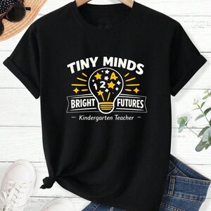 Kindergarten Teacher Shirt, Tiny Minds Bright Futures Light Bulb Graphic Tee image 6