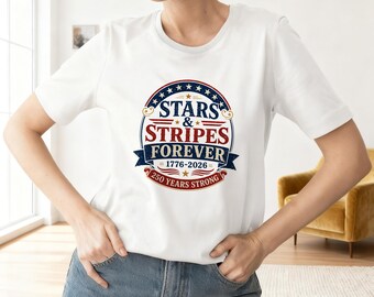 Stars and Stripes Shirt, 1776 2026 Patriotic Tee, 250 Years Strong Shirt, 4th of July America Gift