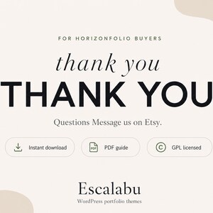 May include: A digital graphic for HorizonFolio buyers with the text FOR HORIZONFOLIO BUYERS, thank you, THANK YOU, Questions Message us on Etsy. Includes icons for Instant download, PDF guide, and GPL licensed, plus the text Escalabu WordPress portfolio themes.